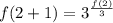 f(2+1)=3^{\frac{f(2)}{3}}