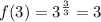 f(3)=3^{\frac{3}{3}}=3