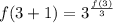 f(3+1)=3^{\frac{f(3)}{3}}