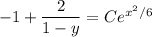 -1+\dfrac2{1-y}=Ce^{x^2/6}