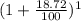 (1 + \frac{18.72}{100})^{1}