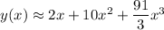 y(x)\approx2x+10x^2+\dfrac{91}3x^3