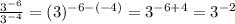 \frac{3^{-6}}{3^{-4}}=(3)^{-6-(-4)}=3^{-6+4}=3^{-2}