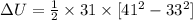 \Delta U=\frac{1}{2}\times 31 \times [ 41 ^2-33^2]