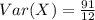 Var (X)= \frac{91}{12}