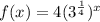f(x) = 4(3^\frac{1}{4})^x