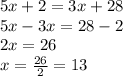 5x+2=3x+28\\5x-3x=28-2\\2x=26\\x=\frac{26}{2}=13