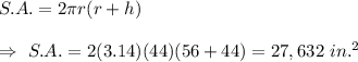 S.A.=2\pi r(r+h)\\\\\Rightarrow\ S.A.=2(3.14)(44)(56+44)=27,632\ in.^2