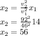 x_2=\frac{v_2^2}{v_1^2} x_1\\x_2=\frac{92^2}{46^2} 14\\x_2=56