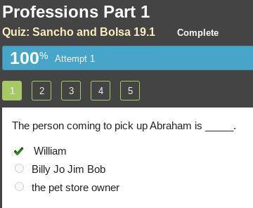 Professions part 1 quiz:  sancho and bolsa the person coming to pick up abraham is i william billy j