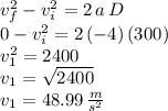 v_f^2-v_i^2=2\,a\,D\\0-v_i^2=2\,(-4)\,(300)\\v_1^2=2400\\v_1=\sqrt{2400} \\v_1=48.99\,\frac{m}{s^2}