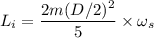 L_i=\dfrac{2m(D/2)^2}{5}\times \omega_s