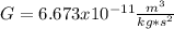 G=6.673x10^{-11}\frac{m^3}{kg*s^2}