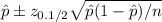 \hat{p}\pm z_{0.1/2}\sqrt{\hat{p}(1-\hat{p})/n}