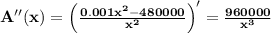 \bf A''(x)=\left(\frac{0.001x^2-480000}{x^2}\right)'=\frac{960000}{x^3}
