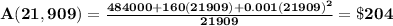 \bf A(21,909)=\frac{484000+160(21909)+0.001(21909)^2}{21909}=\$ 204