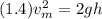 (1.4)v_{m}^{2} = 2gh
