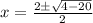 x=\frac{2 \pm \sqrt{4-20}}{2}