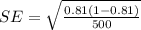 SE=\sqrt{\frac{0.81(1-0.81)}{500} }