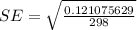 SE=\sqrt{\frac{0.121075629}{298} }