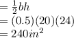 = \frac{1}{2} bh\\= (0.5)(20) (24)\\= 240 in^2\\