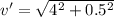 v' = \sqrt{4^2 + 0.5^2}