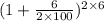 (1 + \frac{6}{2\times 100})^{2\times 6}