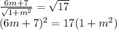 \frac{6m+7}{\sqrt{1+m^2} } =\sqrt{17} \\(6m+7)^2 = 17(1+m^2)\\