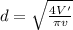 d=\sqrt{\frac{4V'}{\pi v}}
