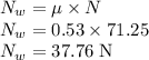 N_{w}=\mu \times N\\N_{w}=0.53 \times 71.25\\N_{w}=37.76 \;\rm N
