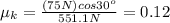 \mu_{k}=\frac{(75N)cos 30^{o}}{551.1N}=0.12