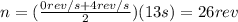 n=(\frac{0rev/s+4rev/s}{2})(13s)=26rev