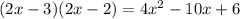 (2x-3)(2x-2)=4x^{2} -10x+6
