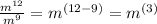 \frac{m^{12}}{m^9}  = m^{(12-9)}  = m^{(3)}