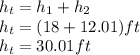 h_t=h_1+h_2\\h_t=(18+12.01)ft\\h_t=30.01ft