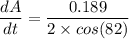 \dfrac{dA}{dt}=\dfrac{0.189}{2\times cos(82)}