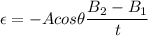 \epsilon=-Acos\theta \dfrac{B_2-B_1}{t}