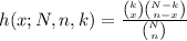 h(x; N, n, k) = \frac{\binom{k}{x} \binom{N-k}{n-x}}{\binom{N}{n}}