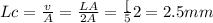 Lc = \frac{v}{A} = \frac{LA}{2A} =\frac[5}{2} = 2.5 mm