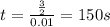 t = \frac{\frac{3}{2}}{0.01} = 150 s
