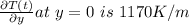 \frac{\partial T(t)}{\partial y} at\ y = 0\ is \ 1170 K/m