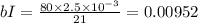 bI = \frac{80\times 2.5\times 10^{-3}}{21} = 0.00952