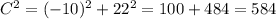 C^{2}= (-10)^{2}+22^{2}=100+484=584