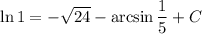 \ln1=-\sqrt{24}-\arcsin\dfrac15+C