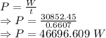 P=\frac{W}{t}\\\Rightarrow P=\frac{30852.45}{0.6607}\\\Rightarrow P=46696.609\ W
