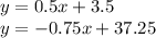 y = 0.5x + 3.5 \\y = -0.75x + 37.25