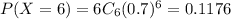 P(X=6)=6C_6(0.7)^6=0.1176