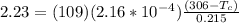 2.23 = (109)(2.16*10^{-4})\frac{(306-T_c)}{0.215}