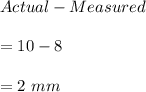 Actual-Measured\\\\=10-8\\\\=2\ mm