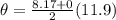 \theta = \frac{8.17 + 0}{2}(11.9)
